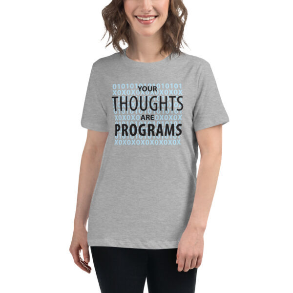 Your thoughts are programs tee shirt