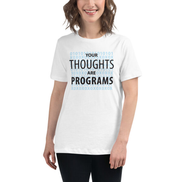 Your thoughts are programs tee shirt